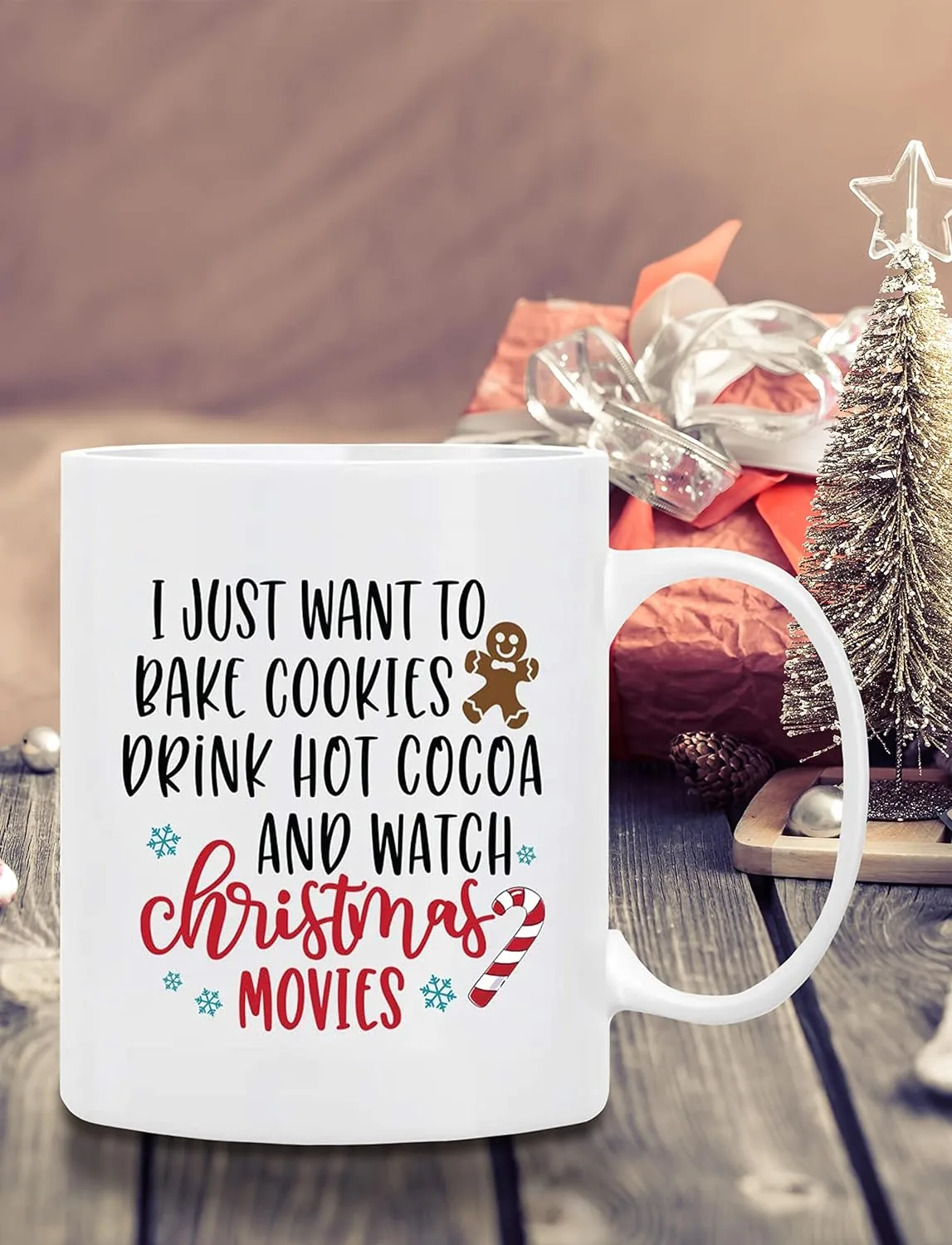 Holiday Coffee Mug, ''I Just Want to Bake Cookies Drink Hot Cocoa and Watch CHRISTMAS MOVIES''
